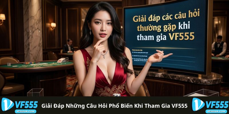 Câu hỏi thường gặp khi sử dụng VF555