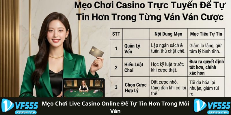 Live Casino Online VF555 - Hướng Dẫn Và Nguyên Tắc Chơi 6 Mẹo Chơi Live Casino Online Để Tự Tin Hơn Trong Mỗi Ván