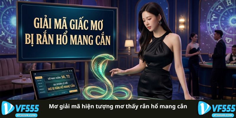 Mơ Thấy Rắn Hổ Mang Cắn - Biểu Tượng Trong Văn Hóa Việt 1 Giải mã giấc mơ thấy rắn hổ mang cắn