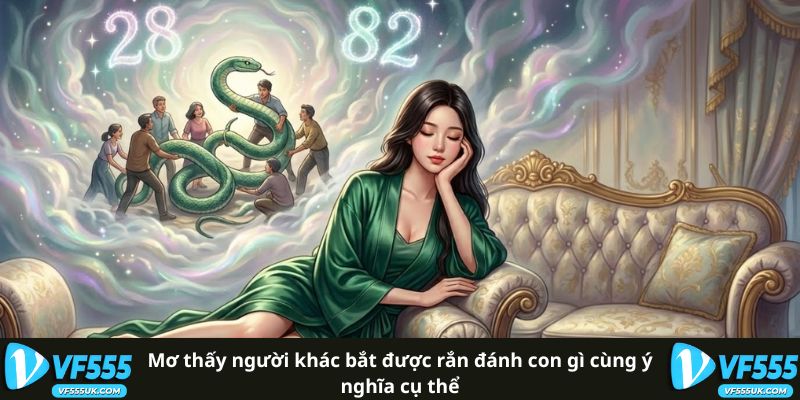 Mơ Thấy Người Khác Bắt Rắn - Ý Nghĩa Và Phân Tích 2 Giải mã chi tiết giấc mơ người khác bắt rắn