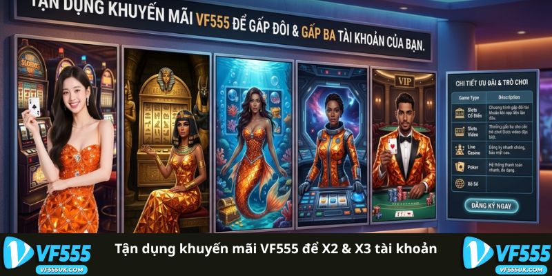 Tận dụng khuyến mãi VF555 để X2 & X3 tài khoản